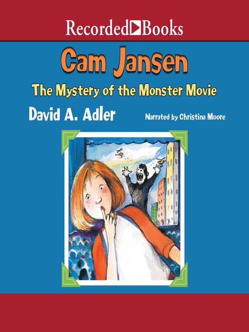 Title details for Cam Jansen and the Mystery of the Monster Movie by David A. Adler - Available